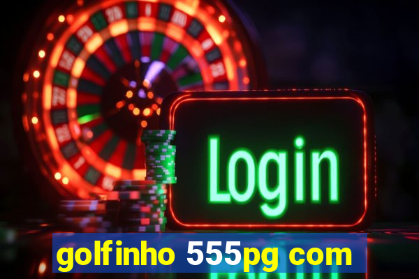 golfinho 555pg com